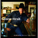 George Strait - Always never the same