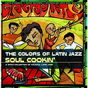 Cal Tjader / Chico O'farrill / Eddie Palmieri / Mongo Santamaria / Poncho Sanchez / Pucho / The Latin Soul Brothers / Tito Puente - The colors of latin jazz: soul cookin'