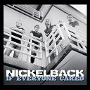Nickelback - If everyone cared