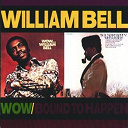 William Bell - Wow.../bound to happen