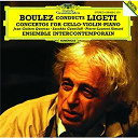 Ensemble Intercontemporain / Gy&ouml;rgy Ligeti / Jean-Guihen Queyras / Pierre Boulez / Pierre-Laurent Aimard / Saschko Gawriloff - Ligeti: cello concerto; violin concerto; piano concerto
