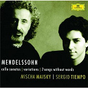 Felix Mendelssohn / Mischa Maisky / Sergio Tiempo - Mendelssohn: cello sonatas; songs without words
