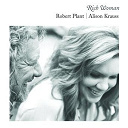 Alison Krauss / Robert Plant - Rich woman