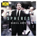 Aleksey Igudesman / Alex Baranowski / Arvo P&auml;rt / Daniel Hope / Elena Kats-Chernin / Gabriel Faur&eacute; / Gabriel Prokofiev / Jean-S&eacute;bastien Bach / Johann Paul Von Westhoff / Karl Jenkins / Karsten Gundermann / Lera Auerbach / Ludovico Einaudi / Max Richter / Michael Nyman / Philip Glass - Spheres - Einaudi, Glass, Nyman, P&auml;rt, Richter