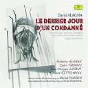 Choeur R&eacute;gional Vittoria D'ile De France / David Alagna / Indra Thomas / Jean-Philippe Lafont / L'orchestre National D'ile De France / Michel Plasson / Richard Rittelmann / Roberto Alagna - Le dernier jour d'un condamn&eacute;