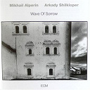 Arkady Shilkloper / Mikhail Alperin - Wave of sorrow