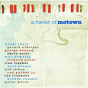 Bob James / Brenda Russell / Chris Botti / Dave Grusin / George Benson / Gerald Albright / Lee Ritenour / Lisa Fischer / Mindi Abair / Peter White / Richard Elliot / Will Downing - Twist of motown