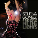 Selena Gomez / The Scene - Hit the lights