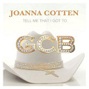 Joanna Cotten - Tell me that i got to