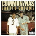 Common - Ghetto dreams (feat. nas)