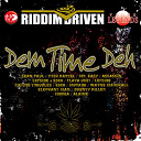 Alaine / Assassin / Bounty Killer / Elephant Man / Flava Unit / Future Troubles / Idonia / Lefside & Esco / Movado / Mr Easy / Sean Paul / Vybz Kartel / Wayne Marshall - Riddim driven: dem time deh