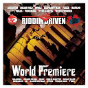 Assassin / Bramma / Bugle / Chan / Chase Cross / Chris Martin / Delly Ranx / Demarco / Elephant Man / Flexx / Mavado / Raine Seville / Riddim Driven: World Premiere / Stein / T'nez / Terro 3000 / Vegas / Voice Mail / Vybz Kartel / Wayne Wonder - Riddim driven: world premiere