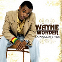 Wayne Wonder - Gonna love you
