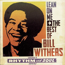 Bill Withers - Greatest hits: lean on me