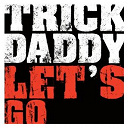 Trick Daddy - Let's go (online music)