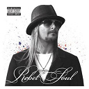 Kid Rock - Rebel soul