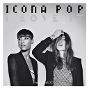 Icona Pop - I love it