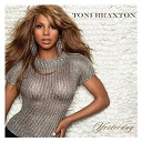 Toni Braxton - Yesterday