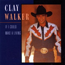 Clay Walker - If i could make a living