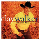 Clay Walker - Rumor has it