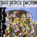 That Petrol Emotion - End of the millenium psychosis blues