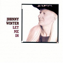Johnny Winter - Let me in