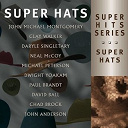 Chad Brock / Clay Walker / Daryle Singletary / David Ball / Dwight Yoakam / John Anderson / John Michael Montgomery / Michael Peterson / Neal Mccoy / Paul Brandt - Super hats comp.