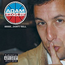 Adam Sandler - Shhh...don't tell (u.s. pa version)