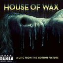 Bloodsimple / Dark New Day / Deftones / Disturbed / Har Mar Superstar / Joy Division / Marilyn Manson / My Chemical Romance / Stutterfly / The Prodigy / The Von Bondies - House of wax: music from the motion picture