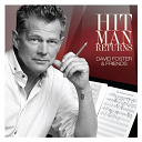 All 4 One / Chaka Khan / Donna Summer / Earth, Wind & Fire / Friends / Gary Wright / Hit Man Returns: David Foster / Jackie Evancho / Kenny Loggins / Lara Fabian / Martina Mc Bride / Michael Bolton / Ruben Studdard / Seal - Hit man returns: david foster & friends