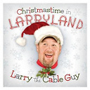 Larry The Cable Guy - Christmastime in larryland