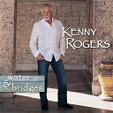 Kenny Rogers - Water & bridges