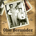 Obie Bermudez - Lo que trajo el barco