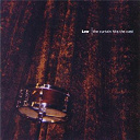 Low - The curtain hits the cast