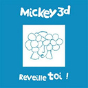Mickey 3d - R&eacute;veille toi