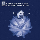 Badly Drawn Boy - A journey from a to b