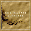 Eric Clapton - Slowhand 35th anniversary