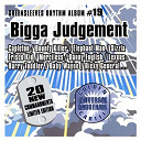 Alley Cat / Baby Wayne / Breeze / Capleton / Captain Barkey / Chris 'goldfinga' Clarke / Danny English / Dj Face / Elephant Man / Frisco Kid / Gem / Harry Toddler / Lexxus / Little Capes / Merciless / Ninjaman / Red Fox / Ricky General / Sizzla / Zeno - Bigga judgement