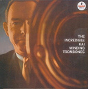 Kai Winding - The incredible kai winding trombones