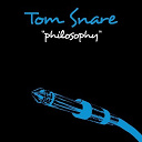 Tom Snare - Philosophy