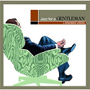 Anita O'day / Billie Holiday / Blossom Dearie / Clifford Brown / Ella Fitzgerald / Fred Astaire / Helen Merrill / Johnny Hartman / Louis Armstrong / Mel Torm&eacute; / Nina Simone / Peggy Lee / Sarah Vaughan / Shirley Horn / Willie Bobo - Jazz for a gentleman