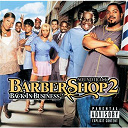 Avant / Clipse / D 12 / Floetry / G-Unit / Keke Wyatt / Keyshia Cole / Mary J. Blige / Mobb Deep / Morgan Smith / Mya / Olivia / Sleepy Brown / Spitfiya - Barbershop 2 (back in business)