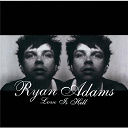 Ryan Adams - Love is hell