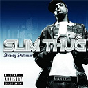 Slim Thug - Already platinum