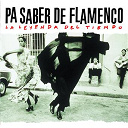Antonio Mairena / Bambino / Camaron De La Isla / Carmen Linares / Duquende / El Indio Gitano / Jos&eacute; Merce / Juan Pena / Marina Heredia / Melchor Marchena / Paco De Lucia / Paco Toronjo / Pericon Cadiz / Ricardo Modrego / Terremoto Jerez / Tomatito - Pa saber de  flamenco la leyenda del tiempo