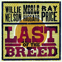 Merle Haggard / Ray Price / Willie Nelson - Last of the breed