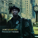 James Carter - Present tense