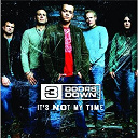 3 Doors Down - It's not my time