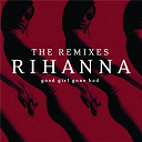 Rihanna - GOOD GIRL GONE WILD