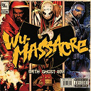Ghost Face Killah / Method Man / Raekwon - Wu-massacre